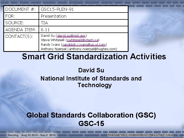 DOCUMENT #: GSC 15 -PLEN-91 FOR: Presentation SOURCE: TIA AGENDA ITEM: 6. 11 CONTACT(S):