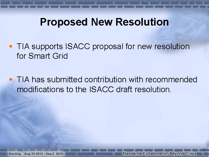 Proposed New Resolution § TIA supports ISACC proposal for new resolution for Smart Grid