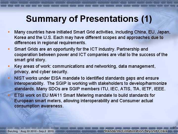 Summary of Presentations (1) § § § Many countries have initiated Smart Grid activities,