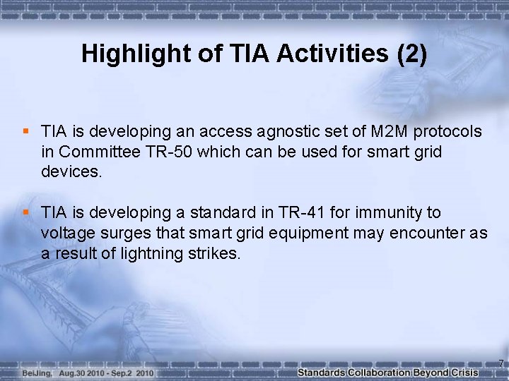 Highlight of TIA Activities (2) § TIA is developing an access agnostic set of