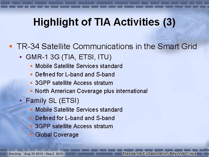 Highlight of TIA Activities (3) § TR-34 Satellite Communications in the Smart Grid •