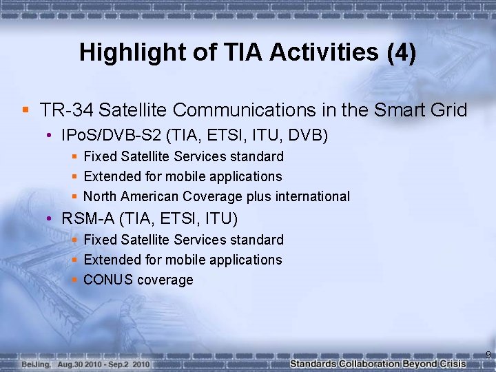 Highlight of TIA Activities (4) § TR-34 Satellite Communications in the Smart Grid •