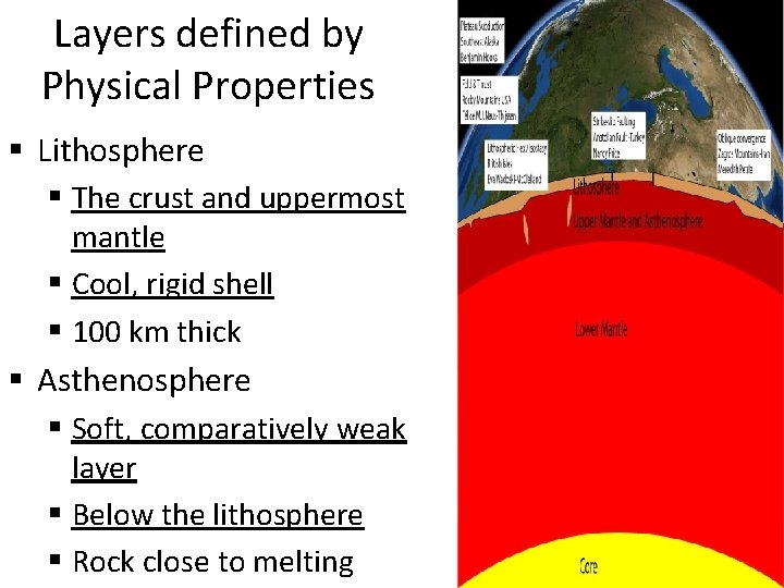 Layers defined by Physical Properties § Lithosphere § The crust and uppermost mantle § Layers defined by Physical Properties § Lithosphere § The crust and uppermost mantle §