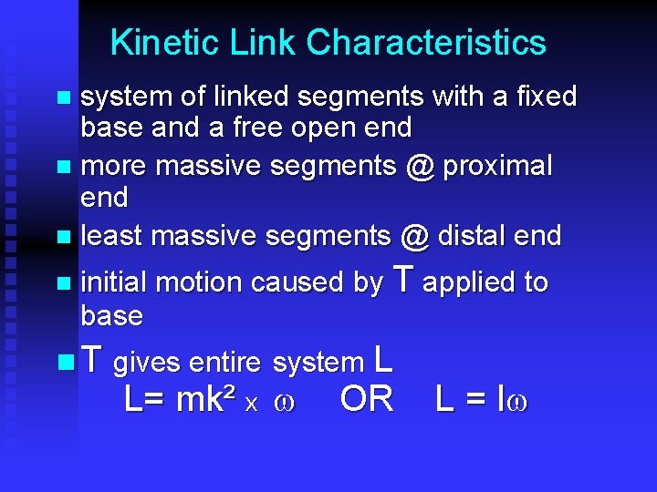 Kinetic Link Characteristics system of linked segments with a fixed base and a free