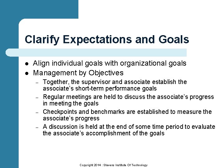 Clarify Expectations and Goals l l Align individual goals with organizational goals Management by