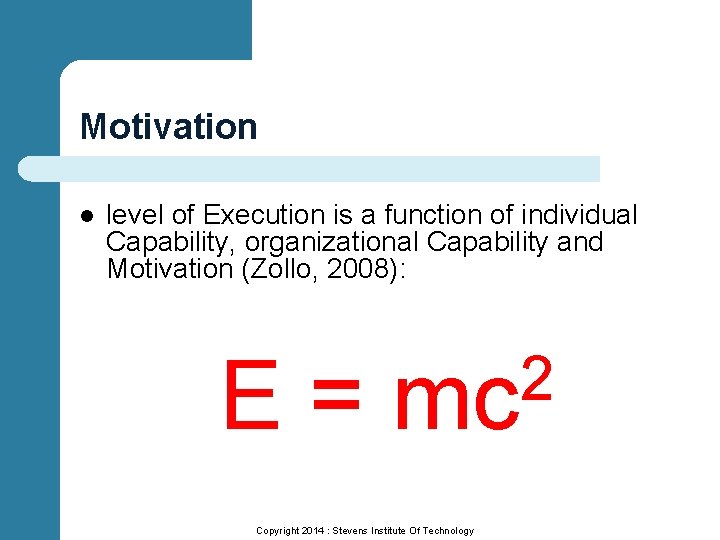 Motivation l level of Execution is a function of individual Capability, organizational Capability and