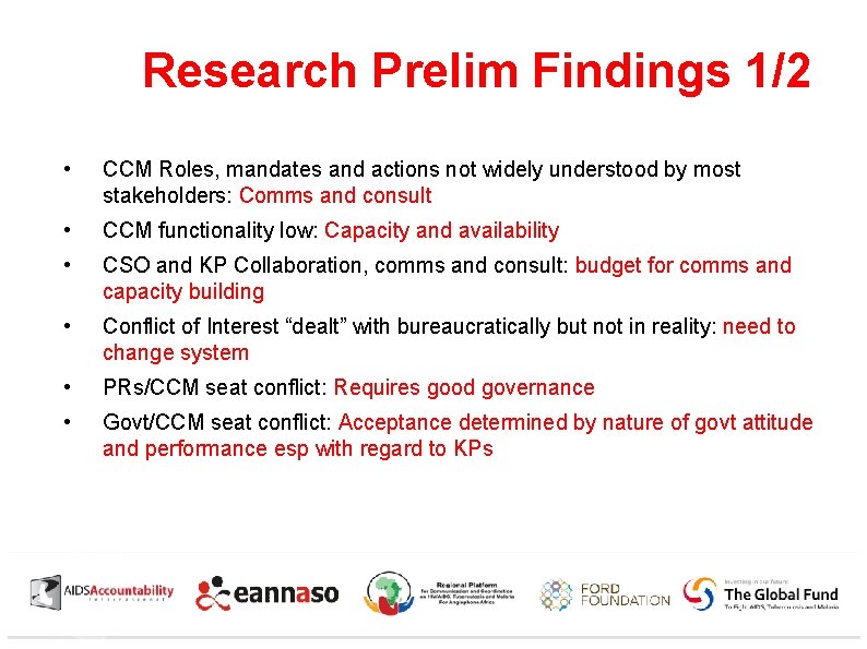 Research Prelim Findings 1/2 • CCM Roles, mandates and actions not widely understood by