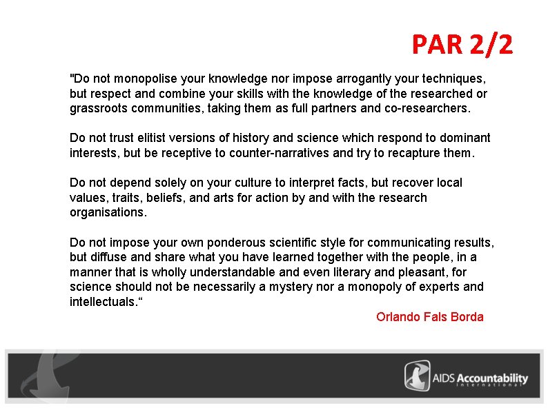 PAR 2/2 "Do not monopolise your knowledge nor impose arrogantly your techniques, but respect