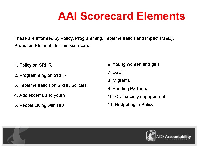AAI Scorecard Elements These are informed by Policy, Programming, Implementation and Impact (M&E). Proposed
