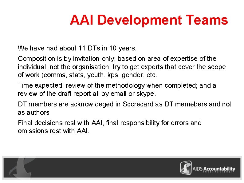 AAI Development Teams We have had about 11 DTs in 10 years. Composition is