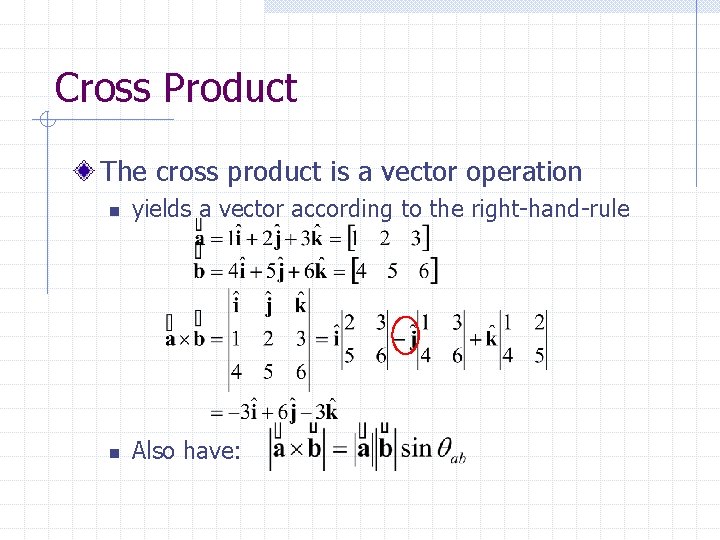 Cross Product The cross product is a vector operation n yields a vector according