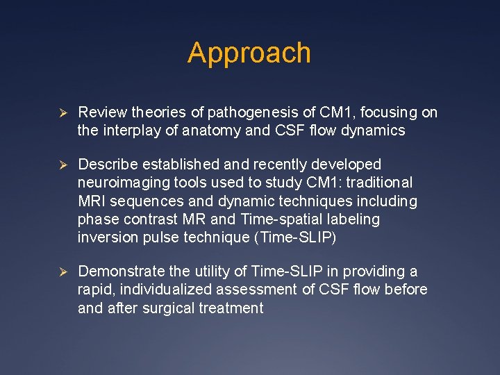 Approach Ø Review theories of pathogenesis of CM 1, focusing on the interplay of