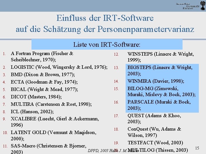 Einfluss der IRT-Software auf die Schätzung der Personenparametervarianz Liste von IRT-Software: 1. 2. 3.