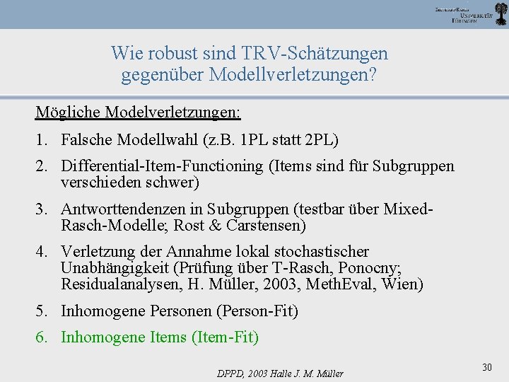 Wie robust sind TRV-Schätzungen gegenüber Modellverletzungen? Mögliche Modelverletzungen: 1. Falsche Modellwahl (z. B. 1