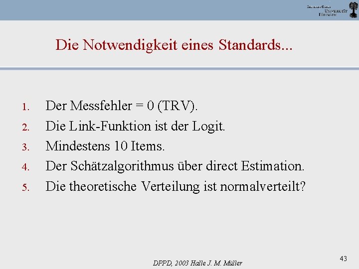 Die Notwendigkeit eines Standards. . . 1. 2. 3. 4. 5. Der Messfehler =