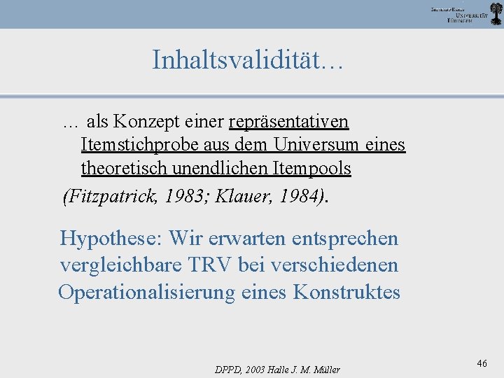 Inhaltsvalidität… … als Konzept einer repräsentativen Itemstichprobe aus dem Universum eines theoretisch unendlichen Itempools