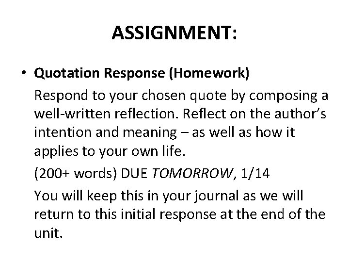 ASSIGNMENT: • Quotation Response (Homework) Respond to your chosen quote by composing a well-written