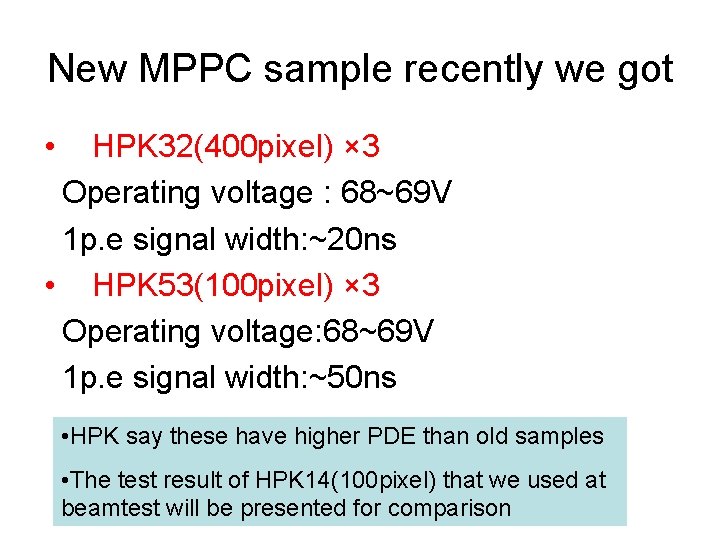 New MPPC sample recently we got • HPK 32(400 pixel) × 3 Operating voltage