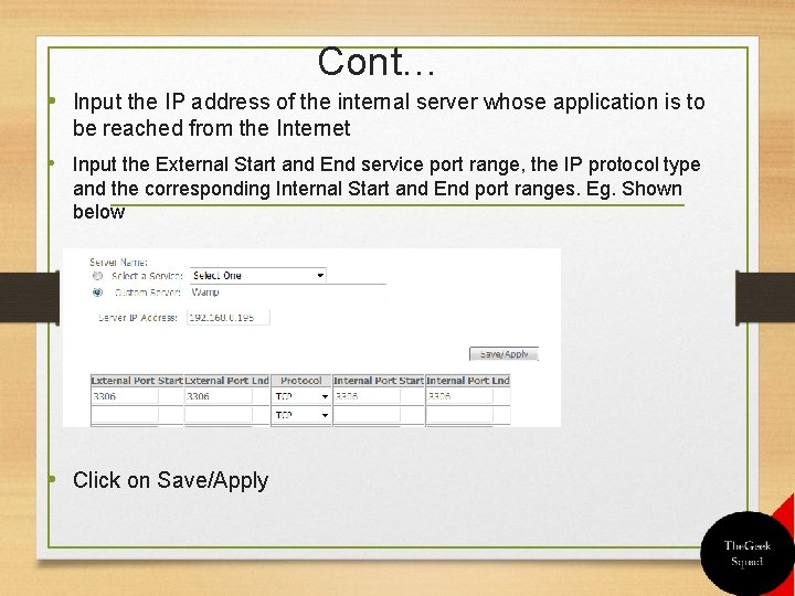 Cont… • Input the IP address of the internal server whose application is to