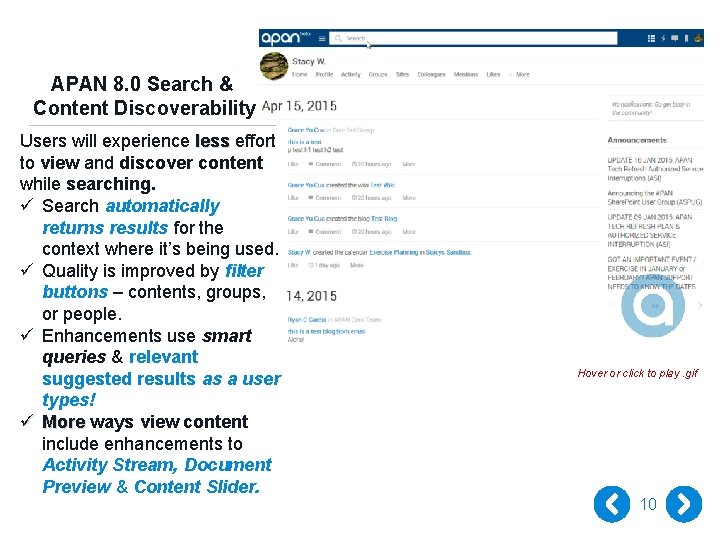 APAN 8. 0 Search & Content Discoverability Users will experience less effort to view