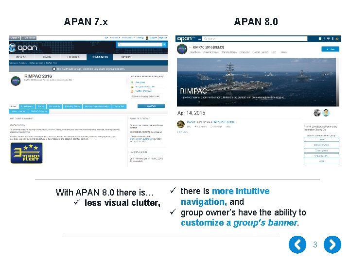 APAN 7. x With APAN 8. 0 there is… ü less visual clutter, APAN