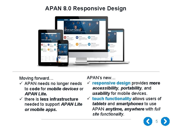 APAN 8. 0 Responsive Design APAN’s new… Moving forward… ü APAN needs no longer