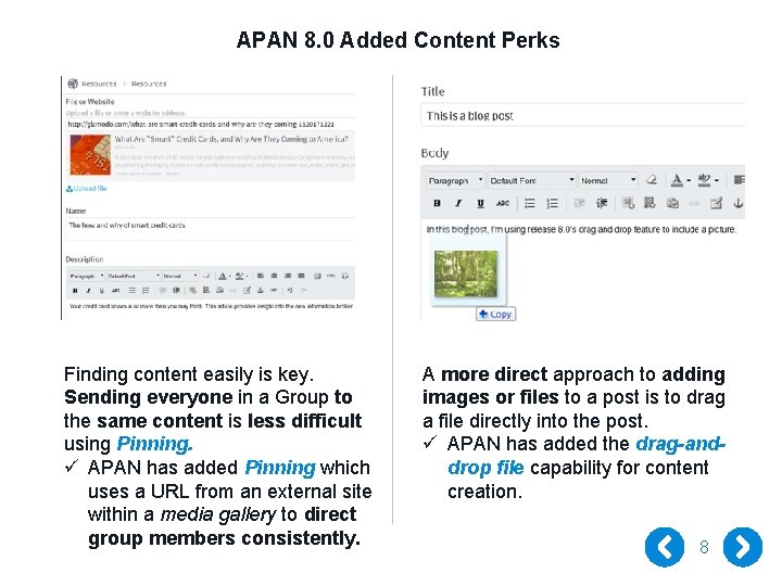 APAN 8. 0 Added Content Perks Finding content easily is key. Sending everyone in