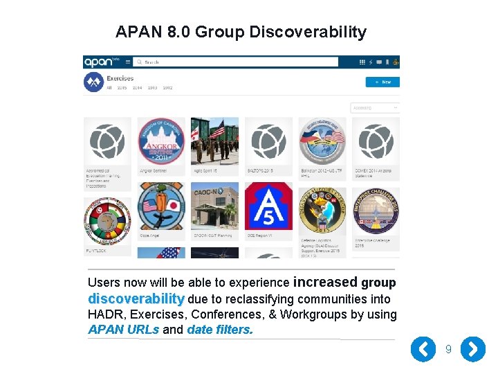 APAN 8. 0 Group Discoverability Users now will be able to experience increased group