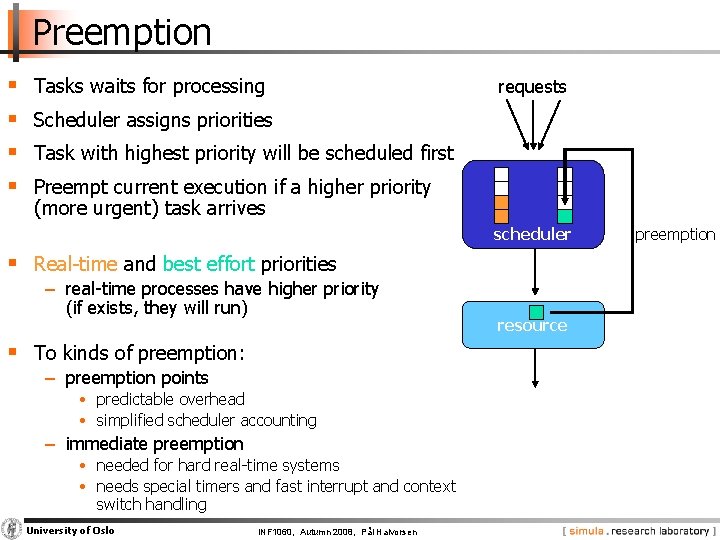 Preemption § § Tasks waits for processing requests Scheduler assigns priorities Task with highest