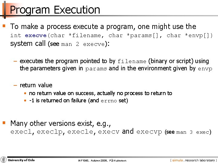 Program Execution § To make a process execute a program, one might use the