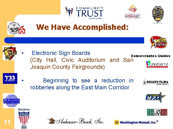 We Have Accomplished: 11 • Electronic Sign Boards Comerciantes Unidos (City Hall, Civic Auditorium