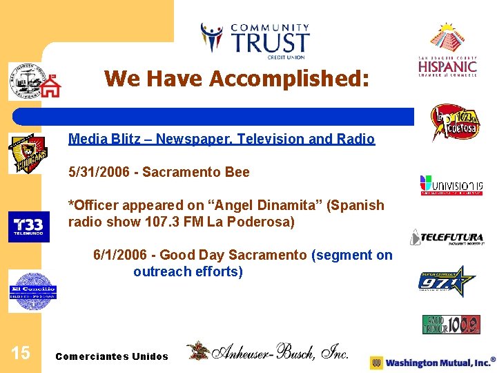 We Have Accomplished: Media Blitz – Newspaper, Television and Radio 5/31/2006 - Sacramento Bee