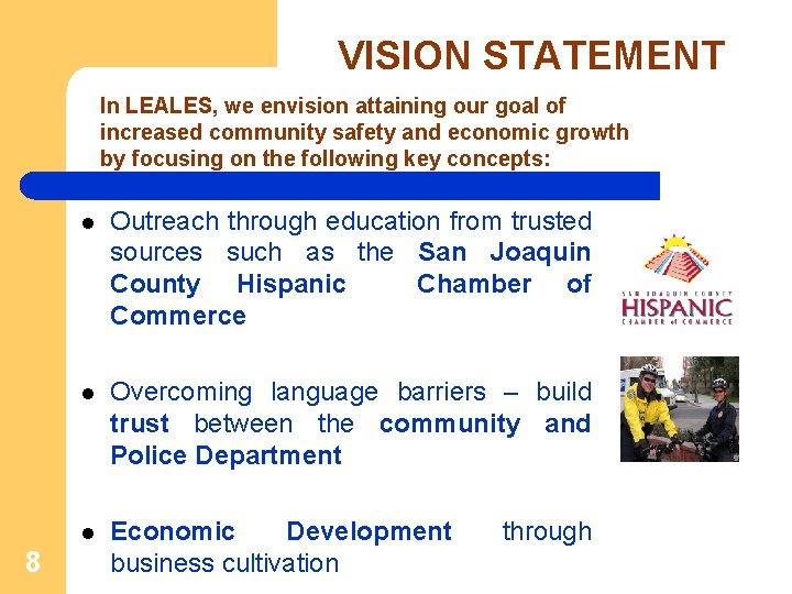 VISION STATEMENT In LEALES, we envision attaining our goal of increased community safety and