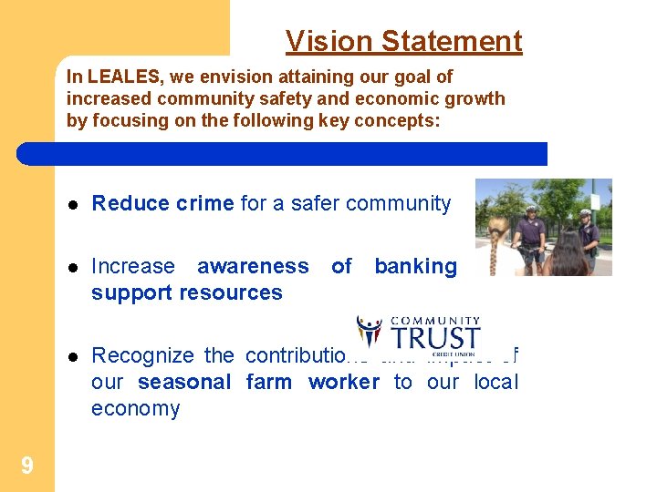 Vision Statement In LEALES, we envision attaining our goal of increased community safety and