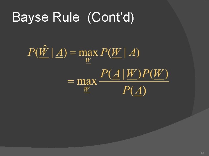 Bayse Rule (Cont’d) 13 