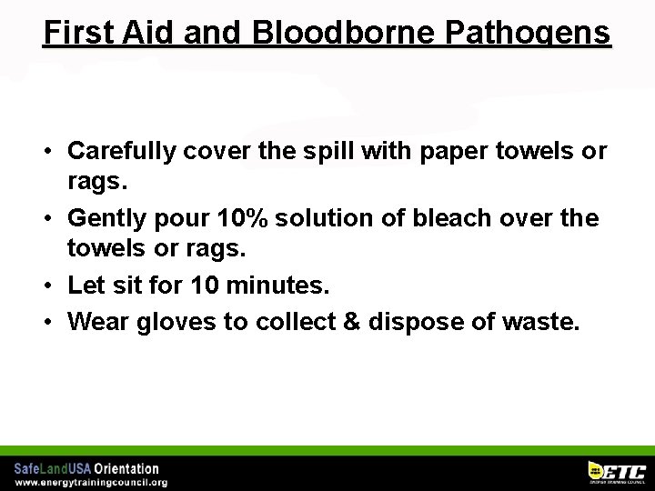 First Aid and Bloodborne Pathogens • Carefully cover the spill with paper towels or