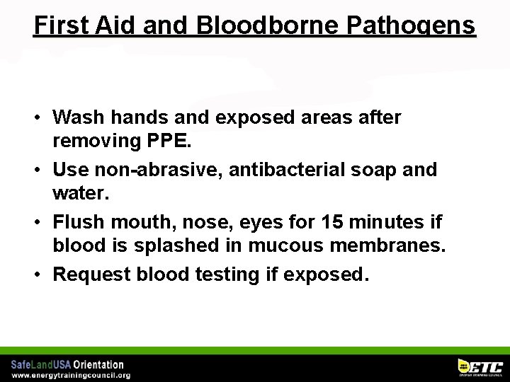 First Aid and Bloodborne Pathogens • Wash hands and exposed areas after removing PPE.