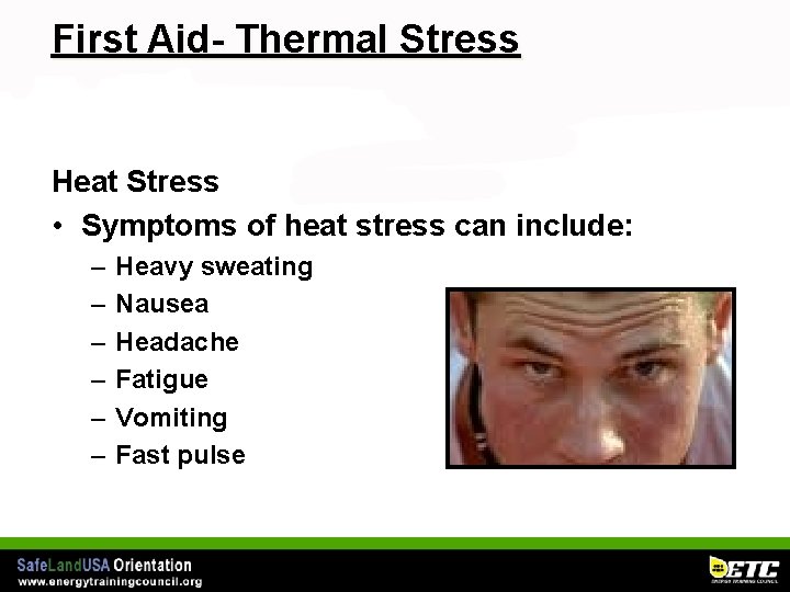 First Aid- Thermal Stress Heat Stress • Symptoms of heat stress can include: –