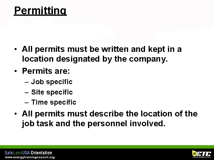 Permitting • All permits must be written and kept in a location designated by