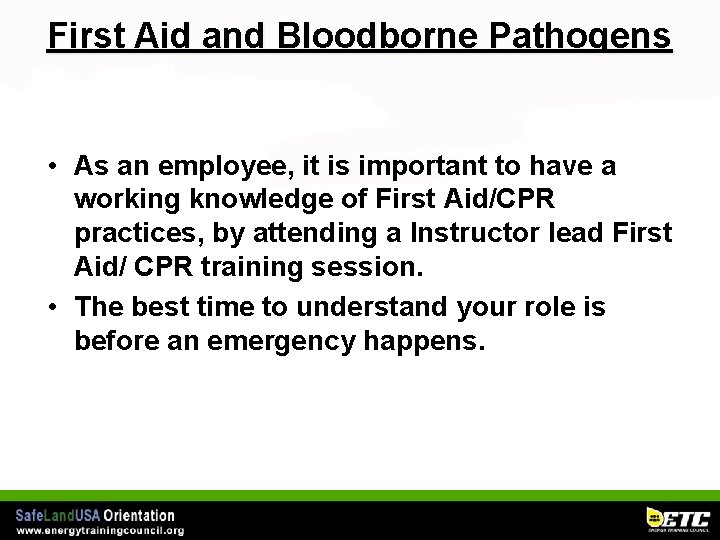 First Aid and Bloodborne Pathogens • As an employee, it is important to have