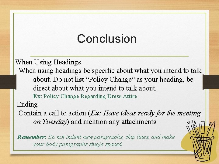 Conclusion When Using Headings When using headings be specific about what you intend to Conclusion When Using Headings When using headings be specific about what you intend to