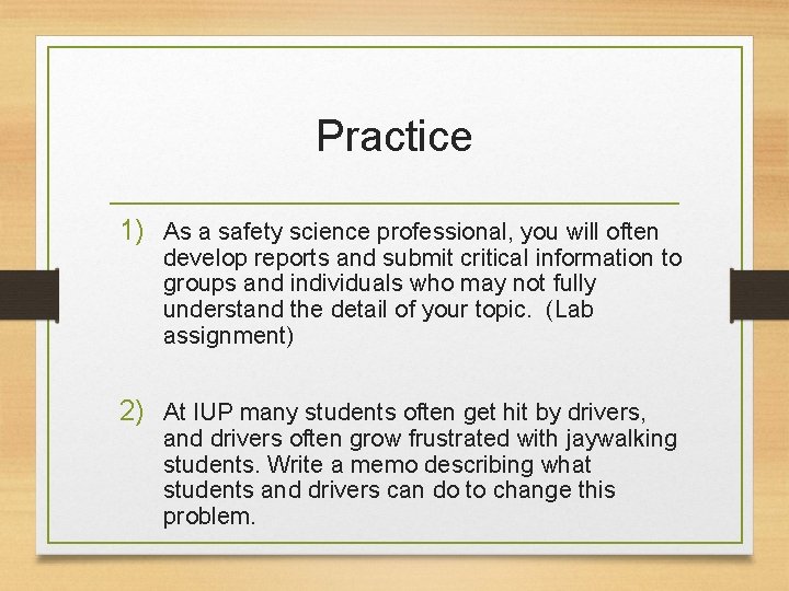 Practice 1) As a safety science professional, you will often develop reports and submit Practice 1) As a safety science professional, you will often develop reports and submit