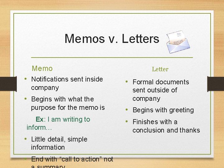 Memos v. Letters Memo • Notifications sent inside company • Begins with what the Memos v. Letters Memo • Notifications sent inside company • Begins with what the