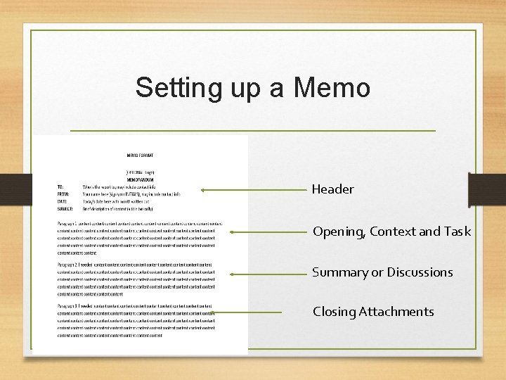 Setting up a Memo Header Opening, Context and Task Summary or Discussions Closing Attachments Setting up a Memo Header Opening, Context and Task Summary or Discussions Closing Attachments