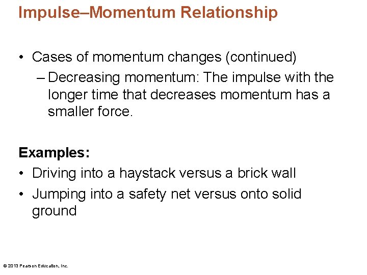Impulse–Momentum Relationship • Cases of momentum changes (continued) – Decreasing momentum: The impulse with Impulse–Momentum Relationship • Cases of momentum changes (continued) – Decreasing momentum: The impulse with