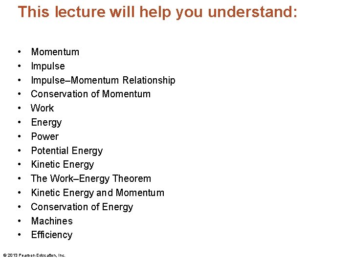 This lecture will help you understand: • • • • Momentum Impulse–Momentum Relationship Conservation This lecture will help you understand: • • • • Momentum Impulse–Momentum Relationship Conservation