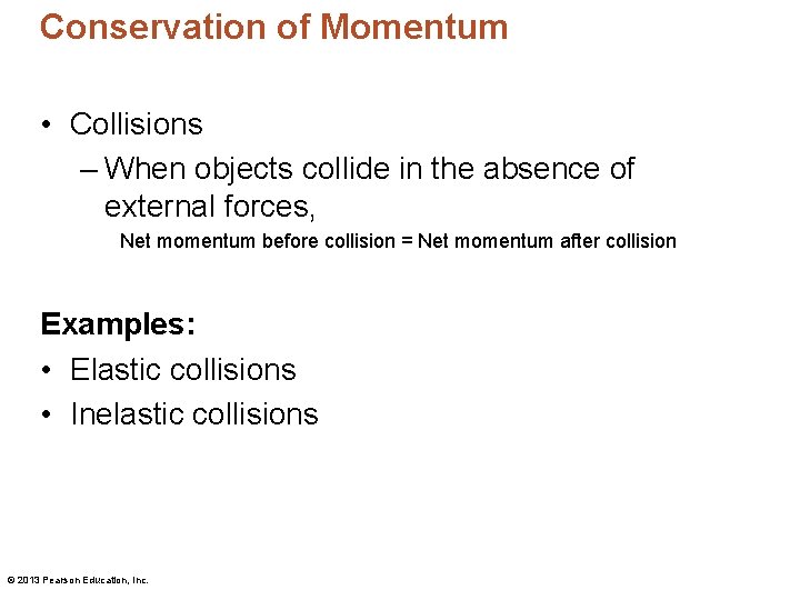 Conservation of Momentum • Collisions – When objects collide in the absence of external Conservation of Momentum • Collisions – When objects collide in the absence of external