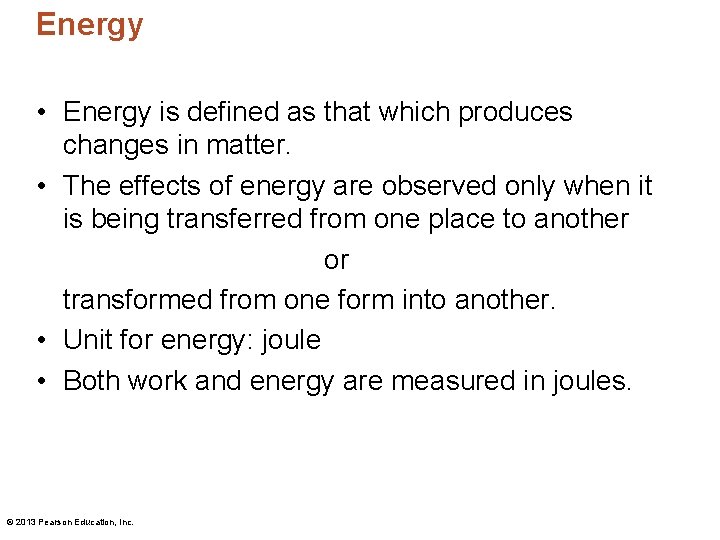 Energy • Energy is defined as that which produces changes in matter. • The Energy • Energy is defined as that which produces changes in matter. • The