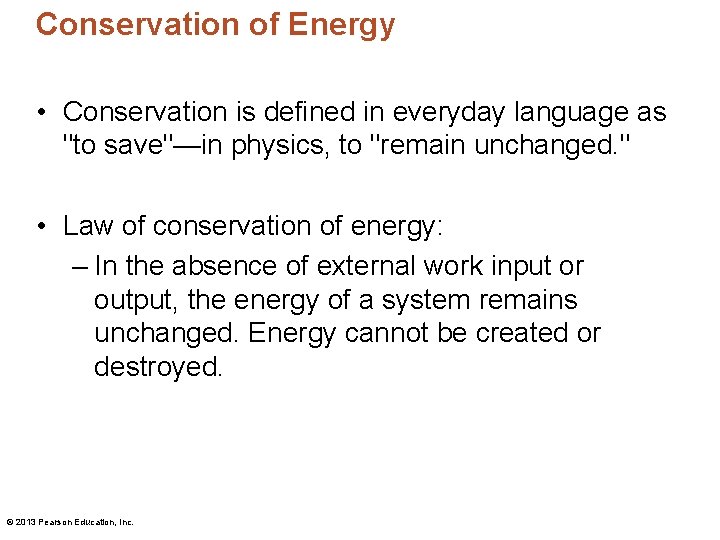 Conservation of Energy • Conservation is defined in everyday language as "to save"—in physics, Conservation of Energy • Conservation is defined in everyday language as "to save"—in physics,