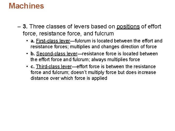 Machines – 3. Three classes of levers based on positions of effort force, resistance Machines – 3. Three classes of levers based on positions of effort force, resistance